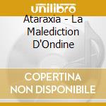 Ataraxia - La Malediction D'Ondine cd