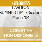 FASHION SUMMERTIME/Riccione Moda '04 cd