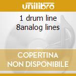 1 drum line 8analog lines cd