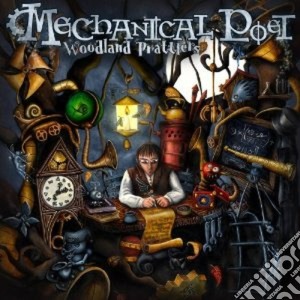 Mechanical Poet - Woodland Prattlers cd musicale di Poet Mechanical