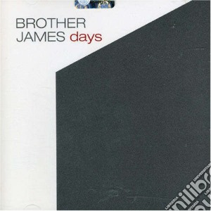 Brother James - Days cd musicale di James Brother