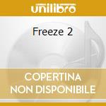 Freeze 2 cd
