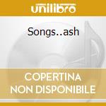 Songs..ash cd