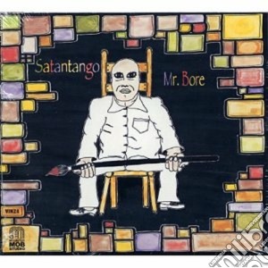 Satantango - Mr.bore cd musicale di SATANTANGO