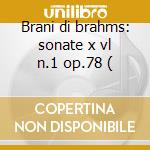 Brani di brahms: sonate x vl n.1 op.78 ( cd