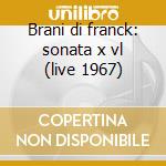 Brani di franck: sonata x vl (live 1967) cd musicale di Kogan leonid vol. 7