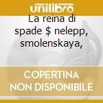 La reina di spade $ nelepp, smolenskaya, cd