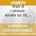 Brani di r.strauss: sonata op.18, brahms cd