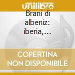 Brani di albeniz: iberia, granados: goye cd