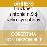 Bruckner: sinfonia n.9 $ radio symphony cd