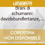Brani di schumann: davidsbundlertanze, k cd