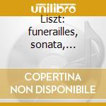 Liszt: funerailles, sonata, fantasia ung cd
