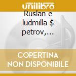 Ruslan e ludmilla $ petrov, firsova, nel cd