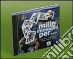 Mille immagini per.. 1. Con il calendario liturgico e i disegni dell'Anno B. CD-ROM cd
