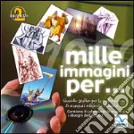 Mille immagini per.. 2. Con il calendario liturgico e i disegni dell'Anno C. CD-ROM cd
