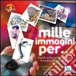 Mille immagini per.. 3. Con il calendario liturgico e i disegni dell'Anno A. CD-ROM cd