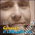 Cercando... il bello della vita. CD Audio cd