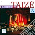 Canti di Taizé 3 dei canti. CD Audio cd