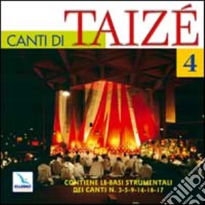 Canti di Taizé 4 dei canti. Contiene anche le basi strumentali dei canti 3, 5, 9, 14, 16 e 17. CD Audio cd musicale di Comunità di Taizé (cur.); Manente A. (cur.)