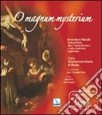O magnum mysterium musicale. Avvento e Natale nella polifonia della 'Scuola Romana' e nella tradizione organistica. CD Audio cd