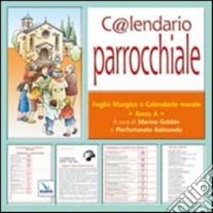C@lendario parrocchiale. Anno A 2011. Foglio liturgico e calendario murale. CD-ROM cd musicale di Gobbin M. (cur.); Raimondo P. (cur.)