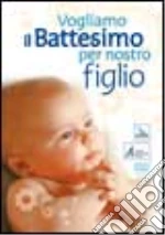 Vogliamo Il Battesimo Per Nostro Figlio. cd