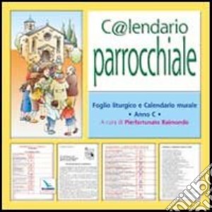 Calendario parrocchiale. Anno C 2013. Foglio liturgico e calendario murale. CC-ROM. CD-ROM cd musicale di Raimondo P. (cur.)