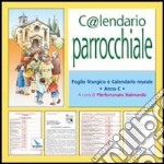 Calendario parrocchiale. Anno C 2013. Foglio liturgico e calendario murale. CC-ROM. CD-ROM
