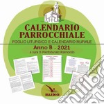 Calendario parrocchiale Anno B 2021. Foglio liturgico e calendario murale. CD-ROM