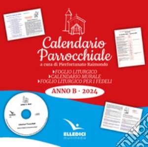 Calendario parrocchiale 2024. Anno B. CD-ROM cd musicale di Raimondo P. (cur.)