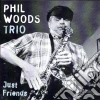 Phil Woods Trio - Just Friends cd