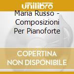 Maria Russo - Composizioni Per Pianoforte cd