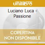 Luciano Luca - Passione