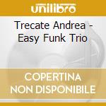 Trecate Andrea - Easy Funk Trio cd