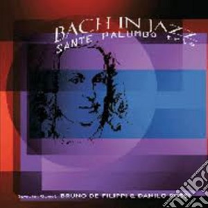 Sante Palumbo Trio - Bach In Jazz cd musicale