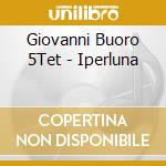 Giovanni Buoro 5Tet - Iperluna cd