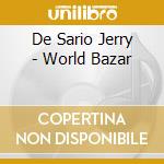De Sario Jerry - World Bazar cd musicale di De Sario Jerry
