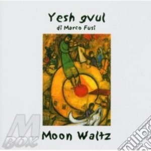 Moon waltz cd musicale di Yesh gvul di marco fusi