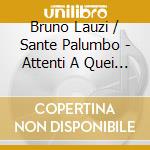 Bruno Lauzi / Sante Palumbo - Attenti A Quei Due cd