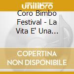 Coro Bimbo Festival - La Vita E' Una Favola cd