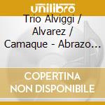 Trio Alviggi / Alvarez / Camaque - Abrazo Entre Dos Mundos cd