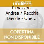 Pimazzoni Andrea / Recchia Davide - One Step In Jazz cd musicale