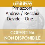 Pimazzoni Andrea / Recchia Davide - One Step In Jazz cd