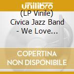 (LP Vinile) Civica Jazz Band - We Love Basie