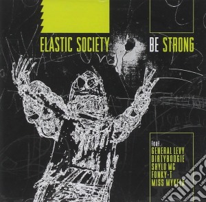 Elastic Society - Be Strong cd musicale di Elastic Society