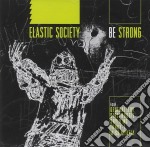 Elastic Society - Be Strong
