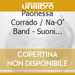 Paonessa Corrado / Na-O' Band - Suoni Di Vista cd