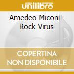 Amedeo Miconi - Rock Virus cd musicale di Amedeo Miconi