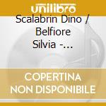 Scalabrin Dino / Belfiore Silvia - Petrassi Respighi Perosi: Opera Omnia Per Violino E Pianoforte Prima Registrazi cd musicale di Frank c./liszt f.