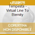 Tempesta - Virtual Line To Eternity cd